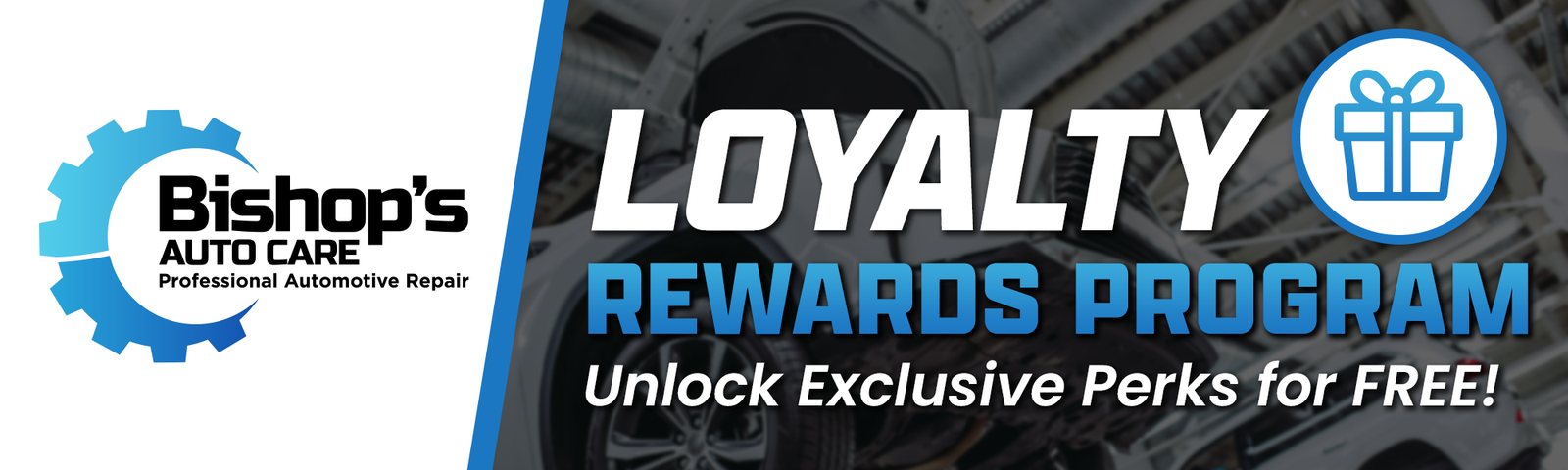 Bishop's Auto Care Loyalty Rewards Program — unlock exclusive perks for free